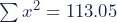 \sum{x^2} = 113.05