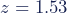 z=1.53